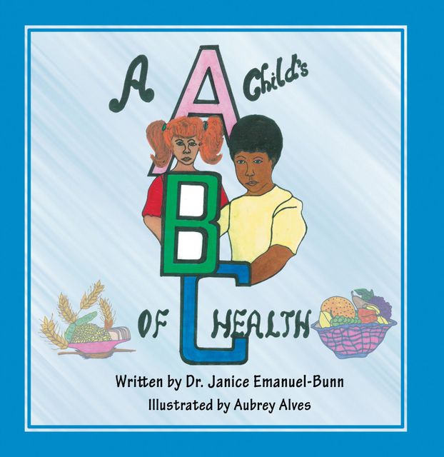 A Child's ABC of Health, Janice Emanuel Bunn
