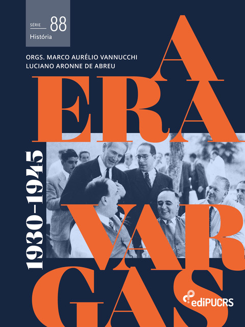 A era Vargas: (1930–1945) – volume 2, Luciano Aronne de Abreu, Marco Aurélio Vannucchi