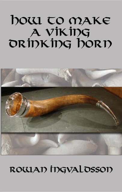 How to Make a Viking Drinking Horn, Rowan Ingvaldsson