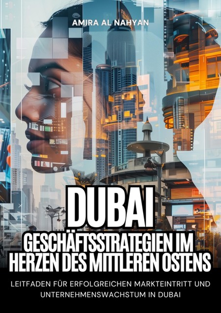 Dubai: Geschäftsstrategien im Herzen des Mittleren Ostens, Amira Al Nahyan