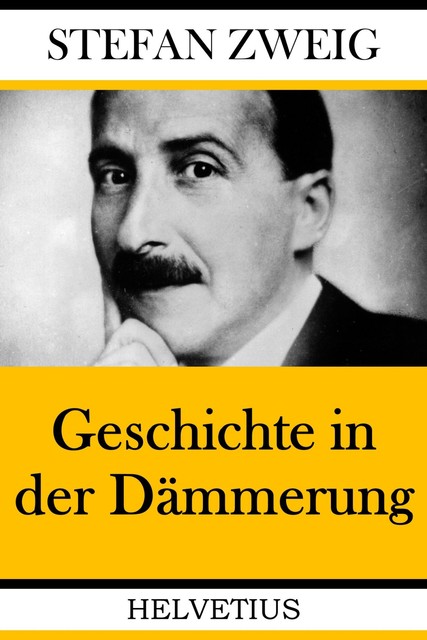 Geschichte in der Dämmerung, Stefan Zweig