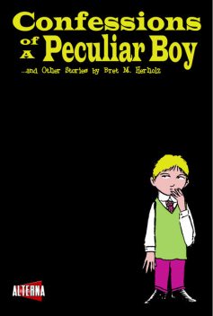 Confessions of a Peculiar Boy, Bret M.Herholz