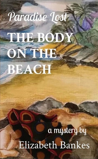 The Body on the Beach, Elizabeth M Bankes