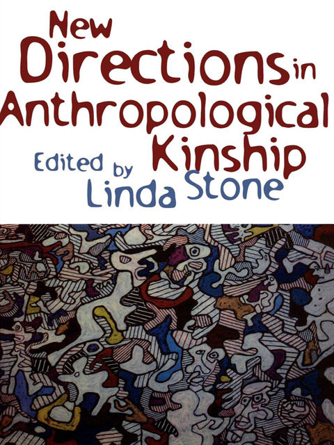 New Directions in Anthropological Kinship, Linda Stone