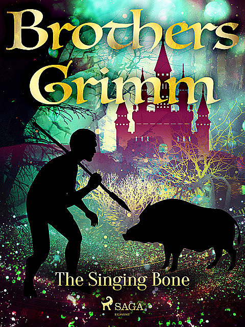 The Singing Bone, Brothers Grimm