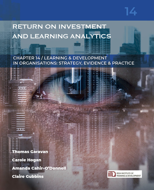 Return on Investment and Learning Analytics, Amanda Cahir-O'Donnell, Carole Hogan, Thomas Garavan