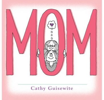 Mom, Cathy Guisewite