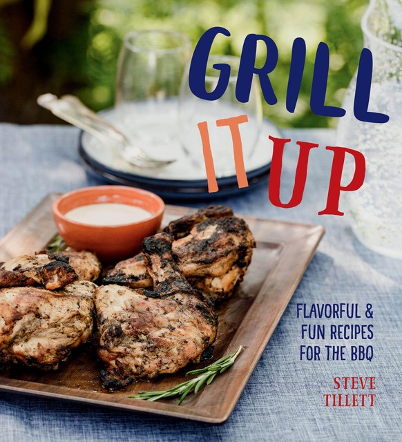 Grill It Up, Steve Tillett