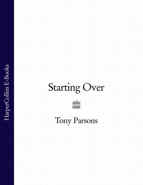 Starting Over, Tony Parsons