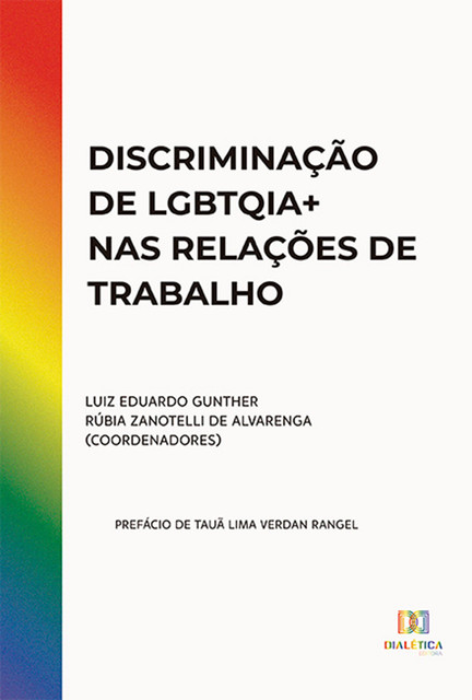 Discriminação de LGBTQIA+ nas relações de trabalho, Rúbia Zanotelli de Alvarenga, Luiz Eduardo Gunther