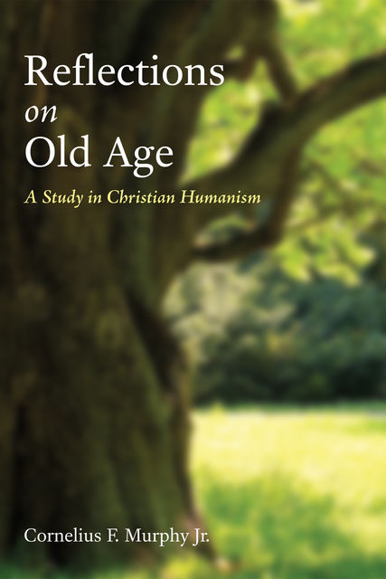 Reflections on Old Age, Cornelius F. Murphy