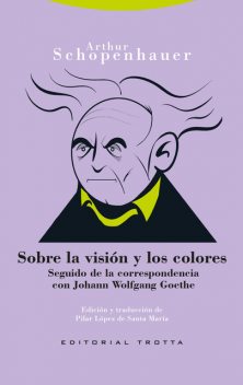 Sobre la visión y los colores, Arthur Schopenhauer