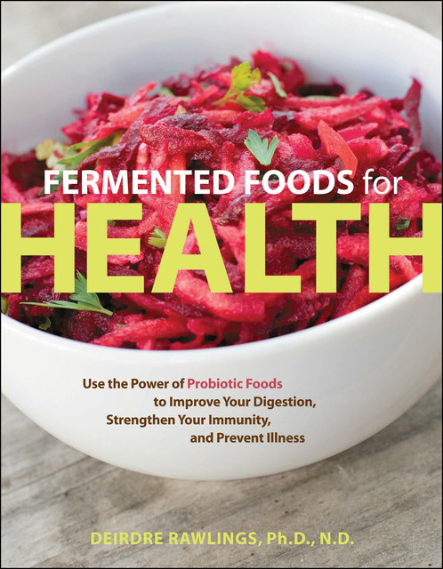 Fermented Foods for Health, Deirdre Rawlings