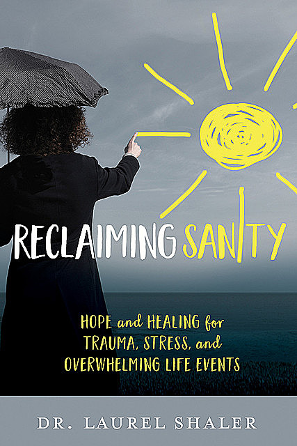 Reclaiming Sanity, Laurel Shaler