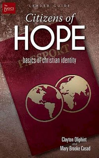 Citizens of Hope Leader Guide, Clayton Oliphint, Mary Brooke Casad