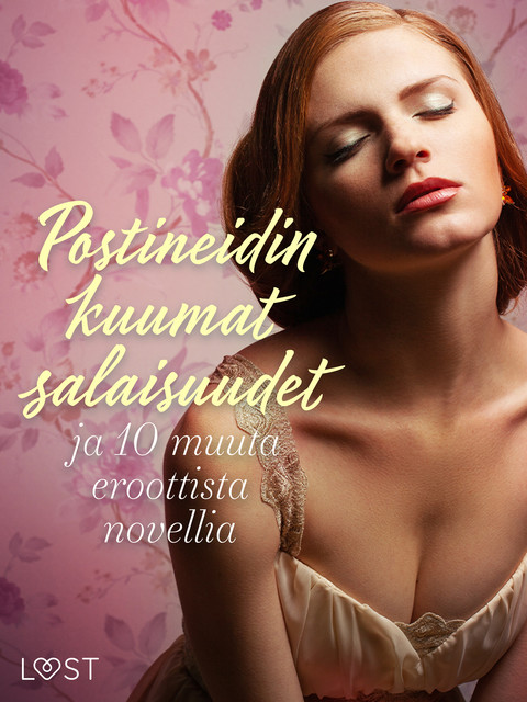 Postineidin kuumat salaisuudet ja 10 muuta eroottista novellia, Vanessa Salt, Britta Bocker, Julie Jones, Saga Stigsdotter, Malva B.