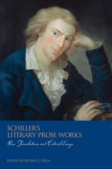 Schiller's Literary Prose Works, Jeffrey L. High