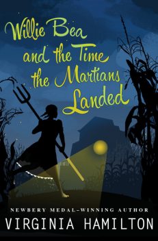 Willie Bea and the Time the Martians Landed, Virginia Hamilton
