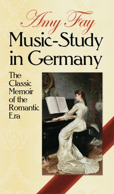 Music-Study in Germany, Amy Fay