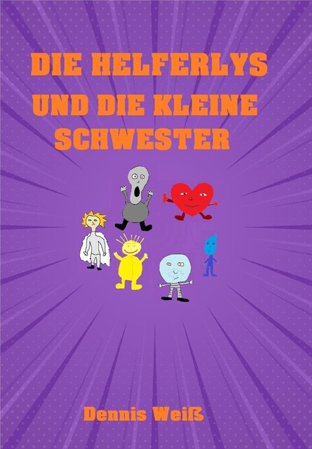 Die Helferlys und die kleine Schwester, Dennis Weiß