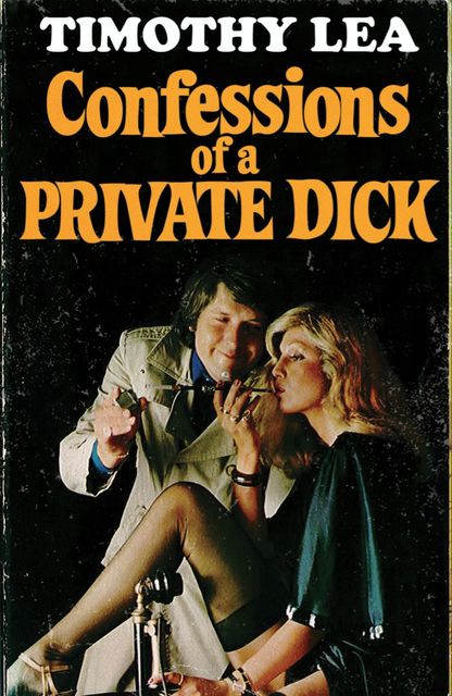 Confessions of a Private Dick (Confessions, Book 14), Timothy Lea