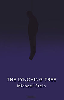 The Lynching Tree, Michael Stein