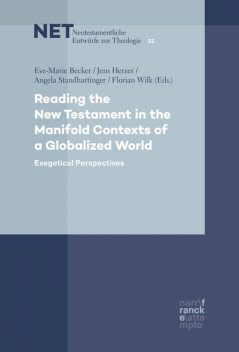 Reading the New Testament in the Manifold Contexts of a Globalized World, Angela Standhartinger, Eve-Marie Becker, Florian Wilk, Jens Herzer