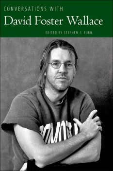 Conversations with David Foster Wallace, Stephen J. Burn