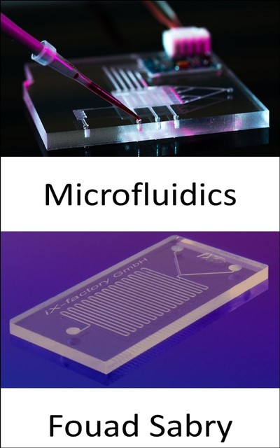Microfluidics, Fouad Sabry