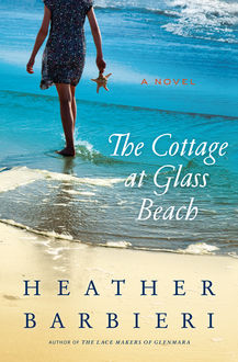 The Cottage at Glass Beach, Heather Barbieri