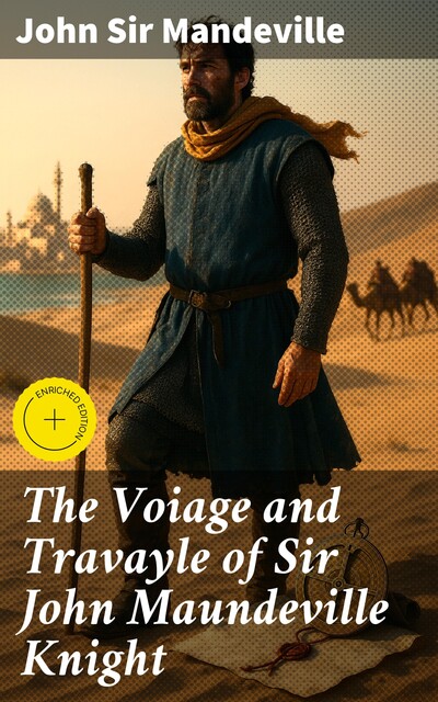 The Voiage and Travayle of Sir John Maundeville Knight, John Mandeville