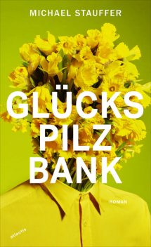 Glückspilzbank, Michael Stauffer