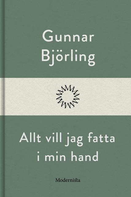 Allt vill jag fatta i min hand, Gunnar Björling