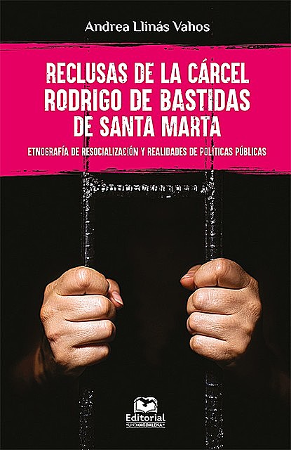 Reclusas de la cárcel Rodrigo de Bastidas de Santa Marta, Andrea Llinás Vahos
