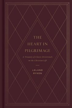 The Heart in Pilgrimage, Leland Ryken