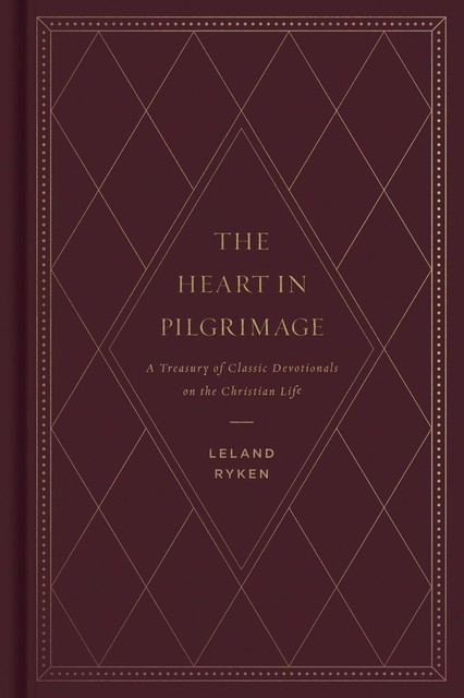 The Heart in Pilgrimage, Leland Ryken