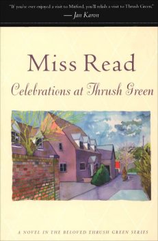 Celebrations at Thrush Green, John Goodall, Miss Read