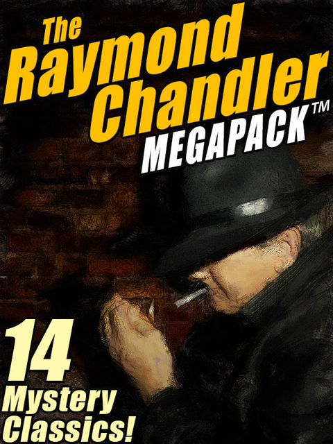 The Raymond Chandler MEGAPACK, Raymond Chandler