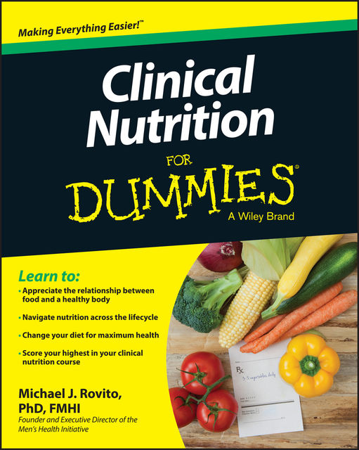 Clinical Nutrition For Dummies, Michael J.Rovito