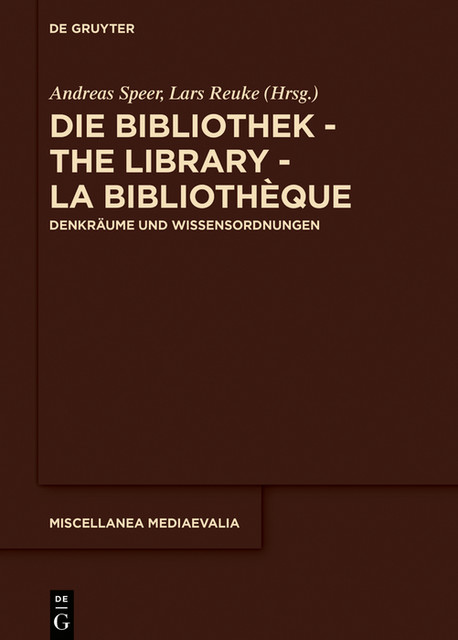 Die Bibliothek – The Library – La Bibliothèque, Andreas Speer, Lars Reuke