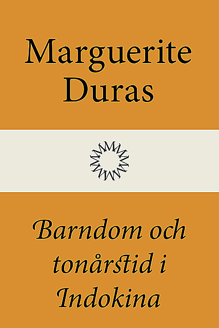 Barndom och tonårstid i Indokina, Marguerite Duras