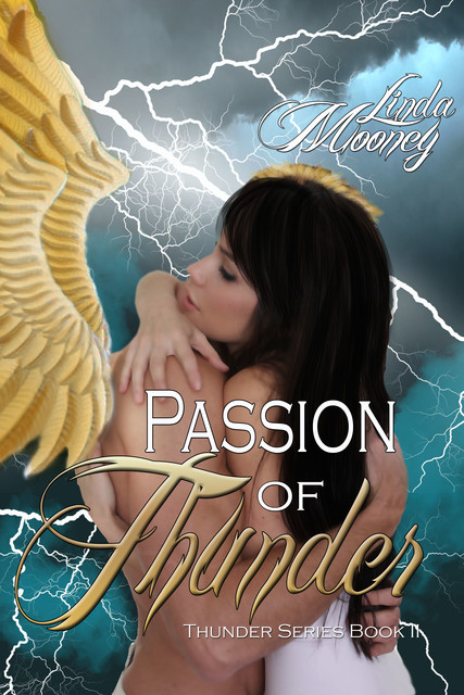 Passion of Thunder, Linda Mooney