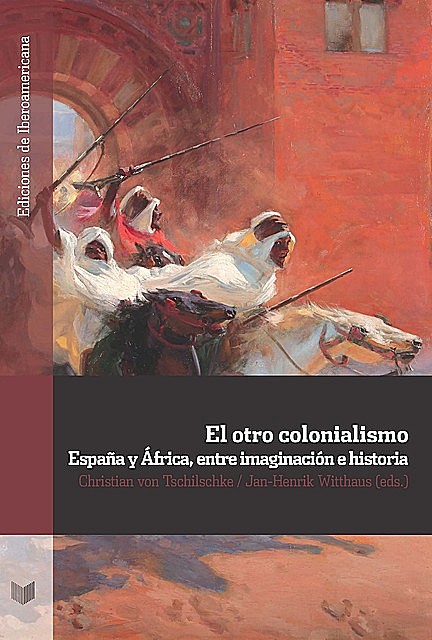 El otro colonialismos, Christian von Tschilschke, Jan-Henrik Witthaus