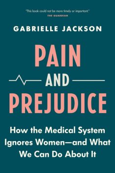 Pain and Prejudice, Gabrielle Jackson