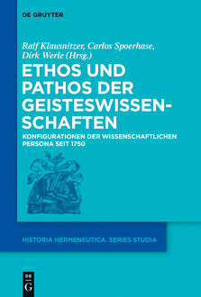 Ethos und Pathos der Geisteswissenschaften, Carlos Spoerhase, Dirk Werle, Ralf Klausnitzer