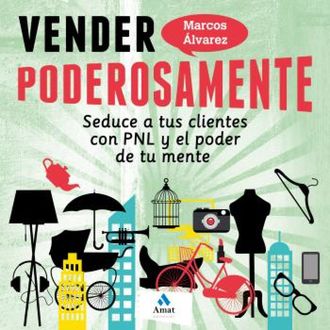 Vender poderosamente, Marcos Álvarez Orozco