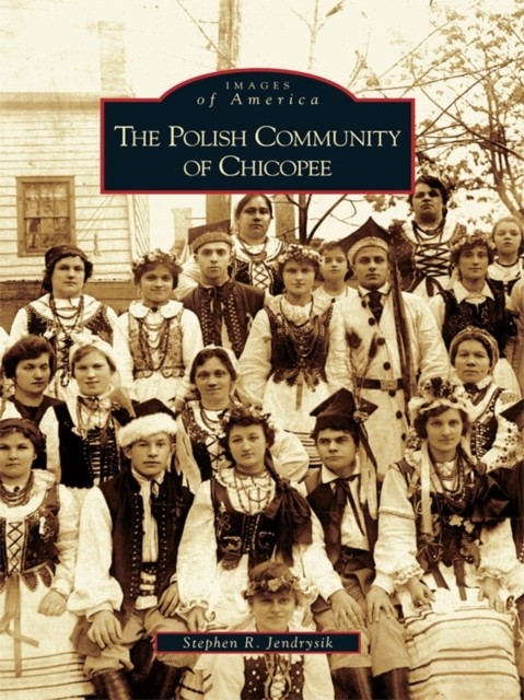 Polish Community of Chicopee, Stephen R. Jendrysik