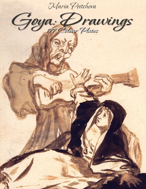 Francisco Goya: 192 Master Drawings, Blagoy Kiroff