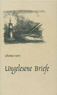 Ungelesene Briefe, Johannes Horn