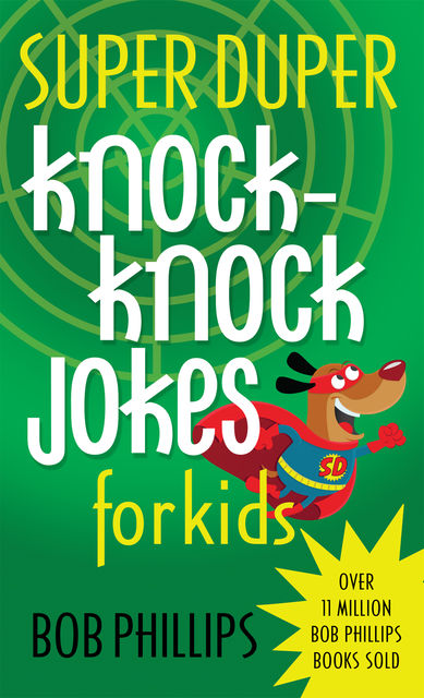 Super Duper Knock-Knock Jokes for Kids, Bob Phillips
